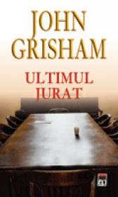 Ultimul jurat - John Grisham