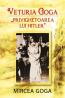 Veturia Goga - "Privighetoarea lui Hitler" - Mircea Goga
