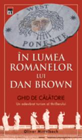 ?n lumea romanelor lui Dan Brown ? ghid de c?l?torie - Oliver Mittelbach