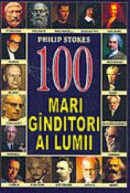 100 mari ganditori ai lumii - Philip Stokes