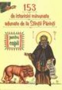 153 de istorisiri minunate adunate de la Sfintii Parinti pentru copii -