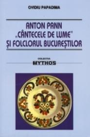 Anton Pann - Cantecele de lume si folclorul Bucurestilor - Ovidiu Papadima