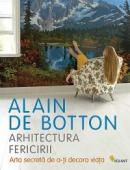 Arhitectura fericirii - Alain de Botton