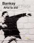 Arta la zid - Banksy