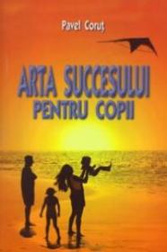 Arta succesului pentru copii - Pavel Corut