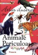 Atlas ilustrat cu ANIMALE PERICULOASE UIMITOARE - ***