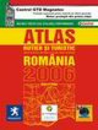 Atlasul rutier si turistic Romania 2006 - 