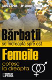 Barbatii se indreapta spre est. Femeile cotesc la dreapta - Sabra E. Brock, Joseph F. Dooley