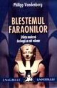 Blestemul faraonilor. Stiinta moderna dezlega un mit milenar - Philipp Vandenberg