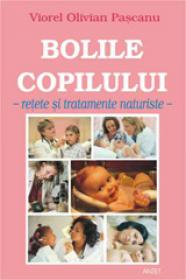 Bolile copilului - Retete si tratamente naturiste - Viorel Olivian Pascanu