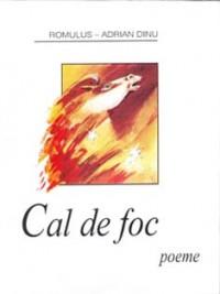 Cal de foc - Romulus-Adrian Dinu
