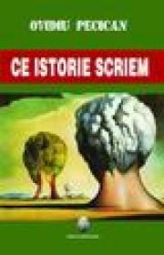 Ce istorie scriem - Ovidiu Pecican