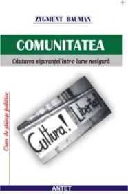 Comunitatea: cautarea sigurantei intr-o lume nesigura - Zygmunt Bauman