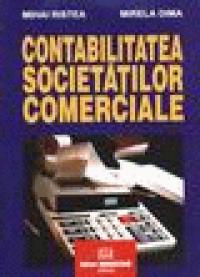 Contabilitatea societatilor comerciale - Mihai Ristea, Mirela Dima