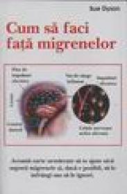 Cum sa faci fata migrenelor - Sue Dyson