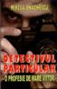 Detectivul particular - O profesie de mare viitor - Mircea Enachescu