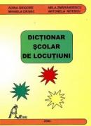Dictionar scolar de locutiuni - Adina Grigore, Nela Zmarandescu, Mihaela Crivac, Antonela Nitescu