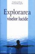 Explorarea viselor lucide - Stephen Laberge, Howard Rheingold