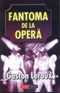 Fantoma de la Opera - Gaston Leroux