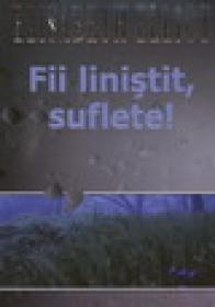 Fii linistit,sufleteste! - 