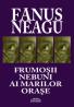 Frumosii nebuni ai marilor orase - Fanus Neagu