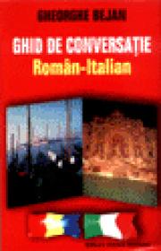Ghid de conversatie Roman-Italian - Gheorghe Bejan