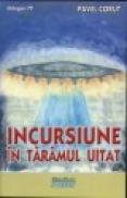 Incursiune in taramul uitat - Pavel Corut