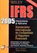 Interpretarea si aplicarea Standardelor Internationale de Contabilitate si Raportare Financiara (IFRS 2005) -