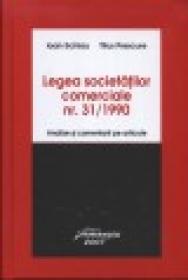 Legea societatilor comerciale nr. 31/ 1990 Analize si comentarii pe articole - Ioan Schiau Si Titus Prescure