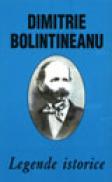 Legende istorice - Dimitrie Bolintineanu