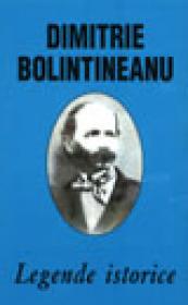 Legende istorice - Dimitrie Bolintineanu
