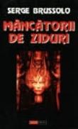 Mancatorii de ziduri - Serge Brussolo