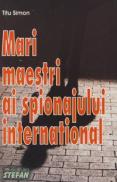 Mari maestri ai spionajului international - Titu Simon