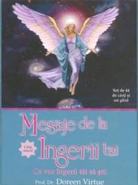 Mesaje de la ingerii tai. Ce vor ingerii tai sa stii (Carti oracol) - Prof. Dr. Doreen Virtue