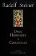 Omul hieroglifa a cosmosului - Rudolf Steiner