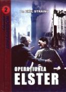 Operatiunea ELSTER - Dr. Emil Strainu