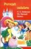 Povesti celebre - H. C. Andersen, Ch. Perrault, Grimm