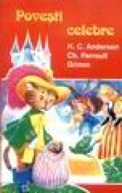 Povesti celebre - H. C. Andersen, Ch. Perrault, Grimm