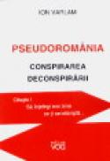 Pseudoromania - conspirarea desconspirarii - Ion Varlam