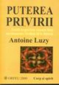 Puterea Privirii - Antoine Luzy