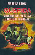 Querida - Descantece, vraji si obiceiuri populare - Manuela Neagu