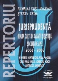 Repertoriu de jurisprudenta - Inalta Curte de Casatie si Justitie si Curti de Apel, 2006-2008, in domeniile dreptului civil, penal, procesual civil si penal, familiei - Stefan Crisu, Nicorina Crisu Magraon