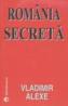 Romania Secreta - Vladimir Alexe