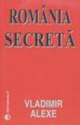 Romania Secreta - Vladimir Alexe