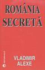 Romania Secreta - Vladimir Alexe