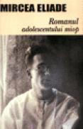 Romanul adolescentului miop - Mircea Eliade