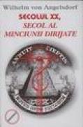 Secolul XX, secol al minciunii dirijate - Wilhelm Von Angelsdorf