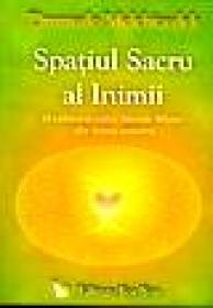 Spatiul sacru al inimii. O calatorie spre marele mister din inima noastra - Drunvalo Melchizedek