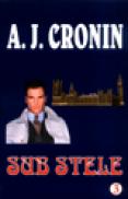 Sub stele - A. J. Cronin