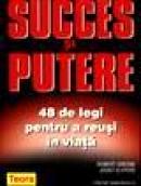 Succes si putere. 48 de legi pentru a reusi in viata - Robert Greene, Joost Elffers
